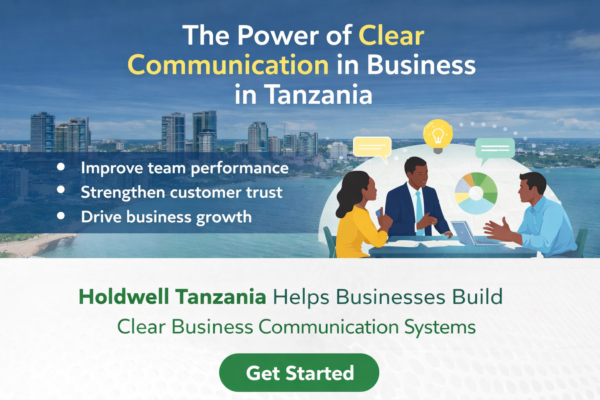 How Holdwell Tanzania Helps Businesses Communicate Clearly